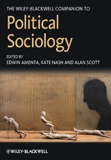 The Wiley-Blackwell Companion to Political Sociology - Edwin Amenta, Kate Nash, Alan Scott