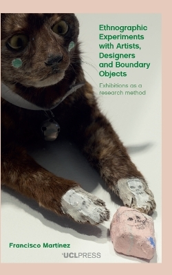 Ethnographic Experiments with Artists, Designers and Boundary Objects - Francisco Mart&iacute;nez