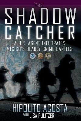 The Shadow Catcher - Hipolito Acosta
