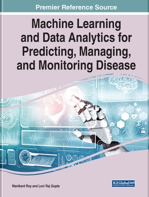 Machine Learning and Data Analytics for Predicting, Managing, and Monitoring Disease - 