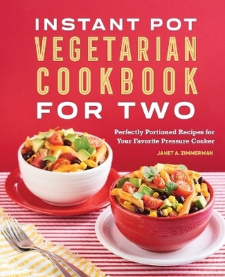 Instant Pot® Vegetarian Cookbook for Two