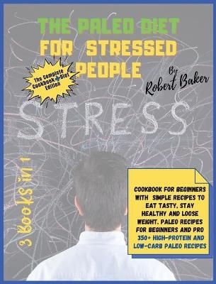 The Paleo Diet for Stressed People - Robert Baker