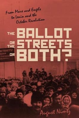 The Ballot, the Streets-or Both - August H. Nimtz  Jr.