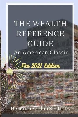 The Wealth Reference Guide - Hendrith Smith