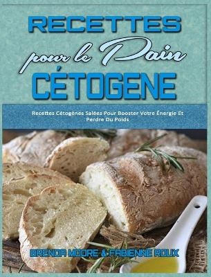 Recettes Pour Le Pain Cétogène