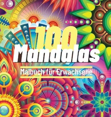 100 Mandalas Malbuch f&uuml;r Erwachsene - Charlie Motley