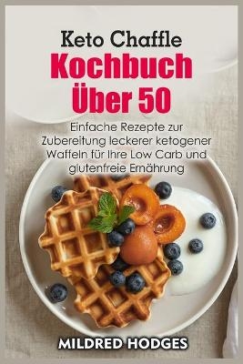 Keto Chaffle Kochbuch Über 50