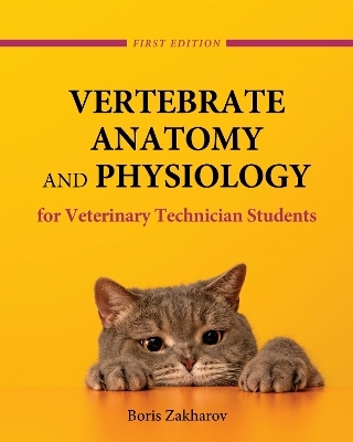 Vertebrate Anatomy and Physiology for Veterinary Technician Students