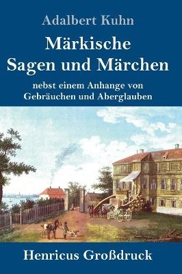 MÃ¤rkische Sagen und MÃ¤rchen (GroÃdruck)