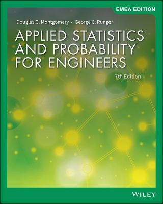 Applied Statistics and Probability for Engineers, EMEA Edition - Douglas C. Montgomery, George C. Runger