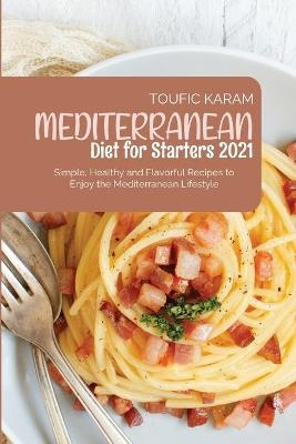 Mediterranean Diet for Starters 2021 - Toufic Karam