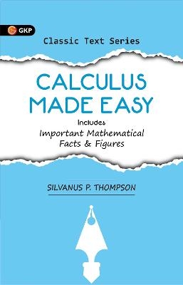 Calculus Made Easy - Silvanus P. Thompson