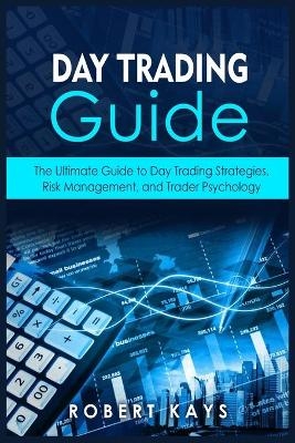 Day Trading Guide - Robert Kays