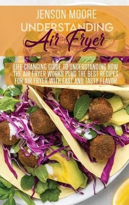 Understanding Air Fryer - Jenson Moore