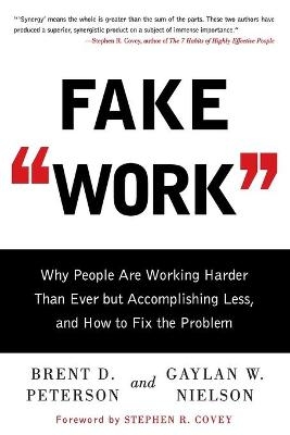 Fake Work - Brent D Peterson, Gaylan W Nielson
