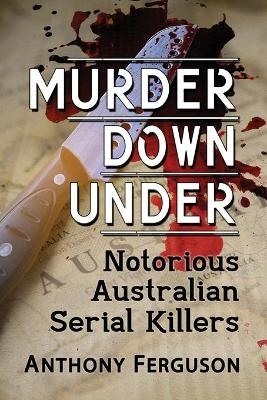 Murder Down Under - Anthony Ferguson
