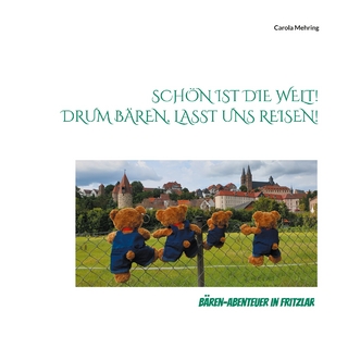 Schön ist die Welt! Drum Bären, lasst uns reisen!