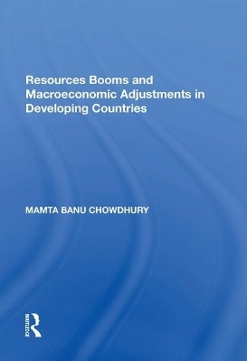 Resources Booms and Macroeconomic Adjustments in Developing Countries - Mamta Banu Chowdhury