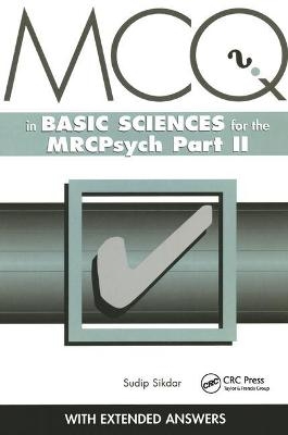 MCQs in Basic Sciences for the MRCPsych, Part Two - Sudip Sikdar