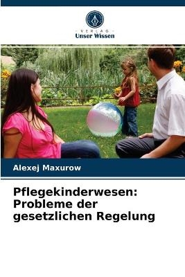 Pflegekinderwesen - Alexej Maxurow