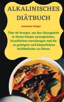 Alkalinisches Di&auml;tbuch -  Ambrosia Kr&uuml;ger