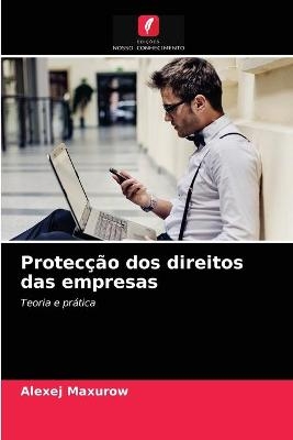 Protec&ccedil;&atilde;o dos direitos das empresas - Alexej Maxurow