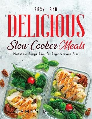 Easy and Delicious Slow Cooker Meals