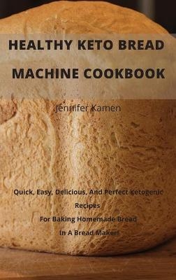 Healthy Keto Bread Machine CookBook