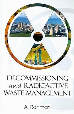 Decommissioning and Radioactive Waste Management - 