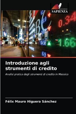 Introduzione agli strumenti di credito - F&eacute;lix Mauro Higuera S&aacute;nchez