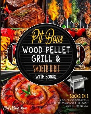 Pit Boss Wood Pellet Grill & Smoker Bible with Bonus [4 Books in 1]