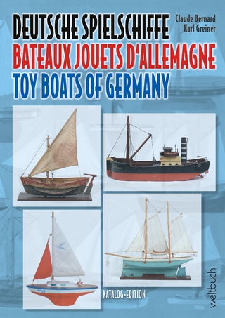 Deutsche Spielschiffe – Bateaux jouets d‘Allemagne – Toy Boats of Germany