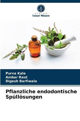 Pflanzliche endodontische Spüllösungen