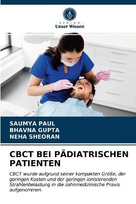 Cbct Bei P&auml;diatrischen Patienten - Saumya Paul, Bhavna Gupta, NEHA SHEORAN