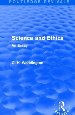 Science and Ethics - C. H. Waddington