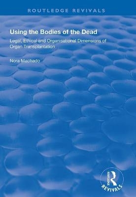 Using the Bodies of the Dead - Nora Machado