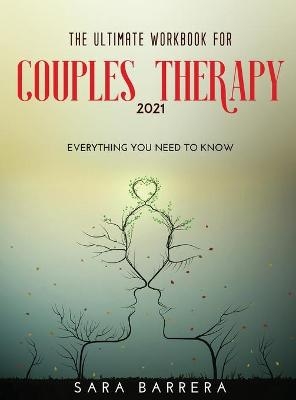 The Ultimate Workbook for Couples Therapy 2021