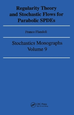 Regularity Theory and Stochastic Flows for Parabolic ISPDES - Franco Flandoli