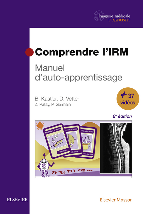 Comprendre l'IRM -  Bruno Kastler,  Daniel Vetter