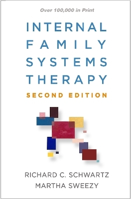 Internal Family Systems Therapy, Second Edition - Richard C. Schwartz, Martha Sweezy