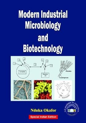 Modern Industrial Microbiology and Biotechnology - Nduka Okafor