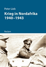 Krieg in Nordafrika 1940&ndash;1943 - Peter Lieb