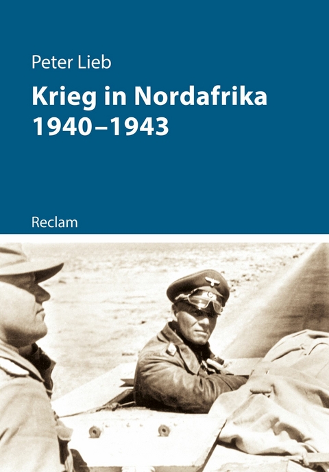 Krieg in Nordafrika 1940&ndash;1943 - Peter Lieb