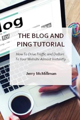 The Blog and Ping Tutorial - Jerry McMillman