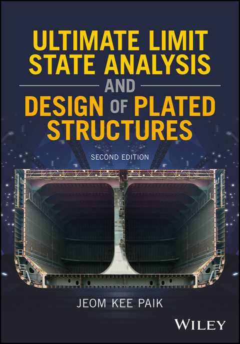 Ultimate Limit State Analysis and Design of Plated Structures - Jeom Kee Paik