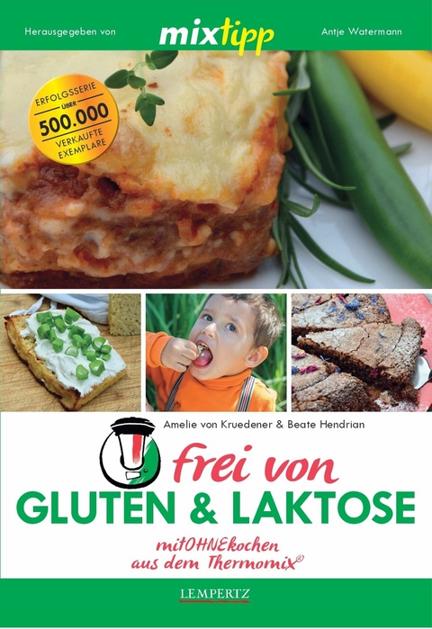 MIXtipp frei von Gluten & Laktose - Amelie von Kruedener, Beate Hendrian