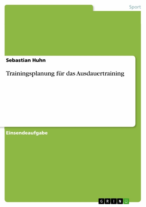 Trainingsplanung für das Ausdauertraining - Sebastian Huhn