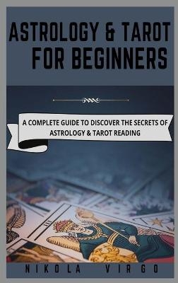 ASTROLOGY AND TAROT FOR BEGINNERS