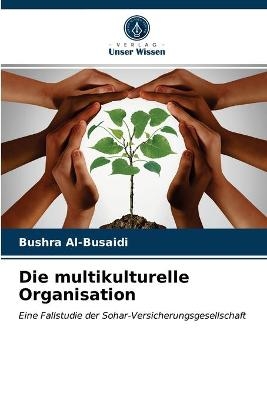 Die multikulturelle Organisation - Bushra Al-Busaidi