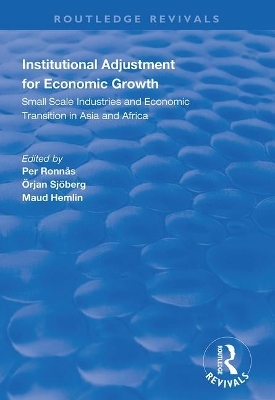 Institutional Adjustment for Economic Growth - Per Ronnas, &Ouml;rjan Sj&ouml;berg, Maud Hemlin